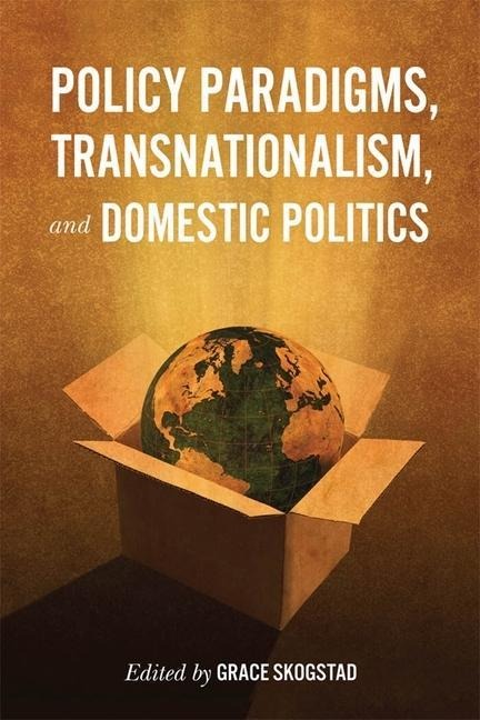 Policy Paradigms, Transnationalism, and Domestic Politics - Grace Skogstad