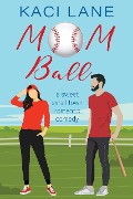 Cover-Bild zum Titel 'Mom Ball: A Sweet, Small Town Romantic Comedy (Single Southern Mamas, #2)' von 'Kaci Lane'