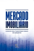 Mercado imobilia¿rio - Rogério Vale, Camila Carvalho, Carla Elis Roman, Carla Regina Benedetti, Clayton Bielau