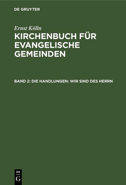 Die Handlungen: Wir sind des Herrn - Ernst Kölln, Ulrich Altmann