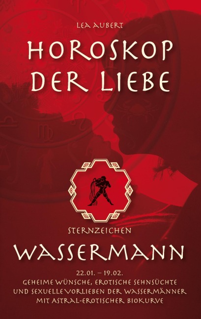 Horoskop der Liebe - Sternzeichen Wassermann - Lea Aubert