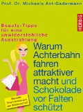 Cover-Bild zum Titel 'Warum Achterbahn fahren attraktiver macht und Schokolade vor Falten schützt' von 'Michaela Axt-Gadermann'