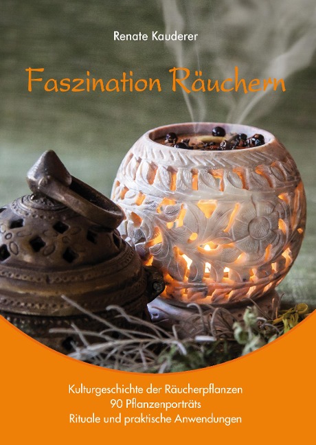 Faszination Räuchern - Renate Kauderer