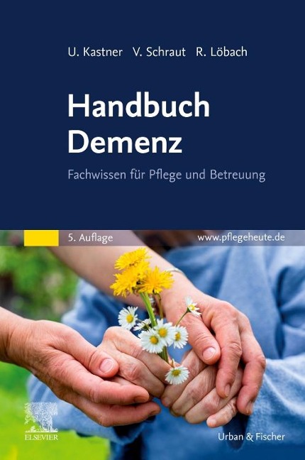 Handbuch Demenz - Ulrich Kastner, Rita Löbach, Veronika Schraut