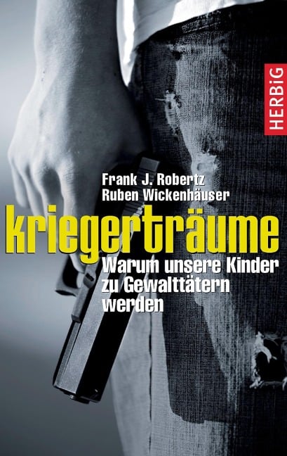 Kriegerträume - Frank Robertz, Ruben Wickenhäuser