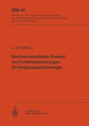 Cover-Bild zum Titel 'Rechnerunterstützter Entwurf von Funktionssteuerungen für Fertigungseinrichtungen' von 'A. Schimmele'