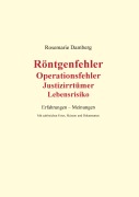 Cover-Bild zum Titel 'Röntgenfehler, Operationsfehler, Justizirrtümer, Lebensrisiko' von 'Rosemarie Damberg'