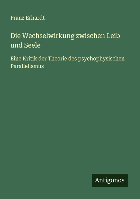Die Wechselwirkung zwischen Leib und Seele - Franz Erhardt