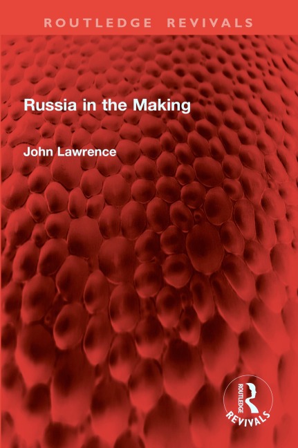 Russia in the Making - John Lawrence