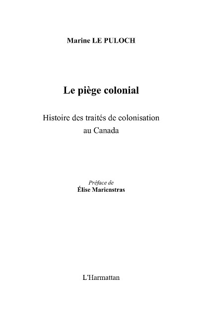 Le piege colonial : Histoire des traites de colonisation au Canada - Le Puloch Marine