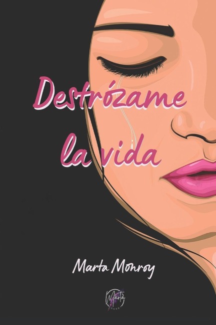 Destrózame La Vida - Marta Monroy