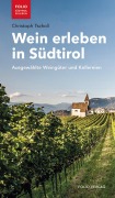 Cover-Bild zum Titel 'Wein erleben in Südtirol' von 'Christoph Tscholl'
