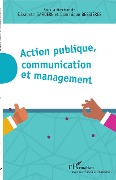 Cover-Bild zum Titel 'Action publique, communication et management' von 'Elizabeth Gardere, Dominique Bessières'