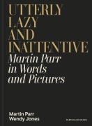 Cover-Bild zum Titel 'Utterly Lazy and Inattentive' von 'Martin Parr, Wendy Jones'