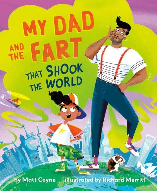 My Dad and the Fart That Shook the World - Matt Coyne
