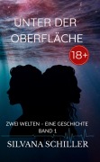 Cover-Bild zum Titel 'Unter der Oberfläche' von 'Silvana Schiller'