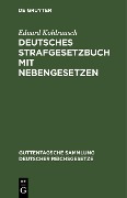 Deutsches Strafgesetzbuch mit Nebengesetzen - Eduard Kohlrausch