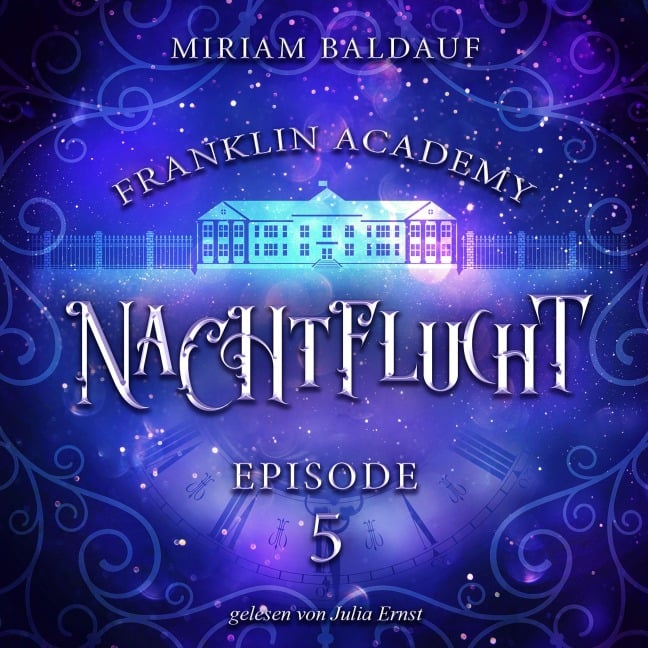 Franklin Academy, Episode 5 - Nachtflucht - Miriam Baldauf