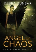 Cover-Bild zum Titel 'Angel of Chaos' von 'Debra Dunbar'
