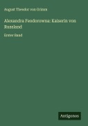 Cover-Bild zum Titel 'Alexandra Feodorowna: Kaiserin von Russland' von 'August Theodor Von Grimm'