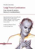 Cover-Bild zum Titel 'Luigi Nono Caminantes. Una vita per la musica. Intrecci e testimonianze' von 'Nicola Cisternino'