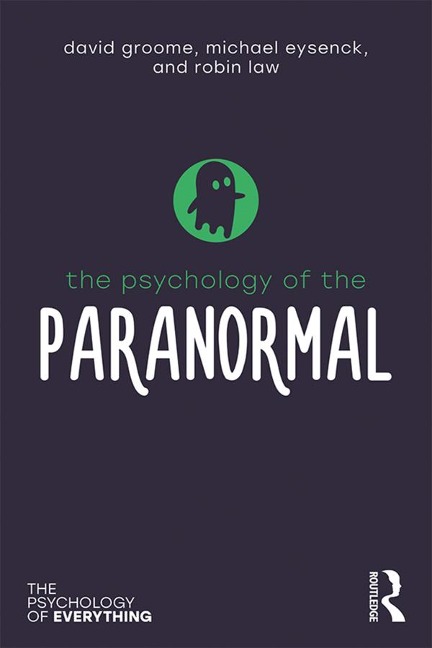 The Psychology of the Paranormal - David Groome, Robin Law, Michael Eysenck