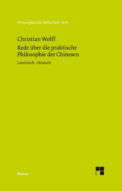 Oratio de sinarum philosophia practica. Rede über die praktische Philosophie der Chinesen - Christian Wolff