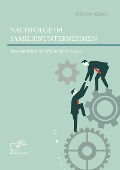 Cover-Bild zum Titel 'Nachfolge im Familienunternehmen: Besonderheiten und Herausforderungen' von 'Oliver Kluth'