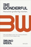 Cover-Bild zum Titel 'Be Wonderful - Menschen großartig machen' von 'Bruno Weidl'