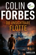 Cover-Bild zum Titel 'Die unsichtbare Flotte' von 'Colin Forbes'