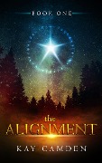 The Alignment (The Alignment Series, #1) - Kay Camden