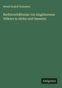 Cover-Bild zum Titel 'Rechtsverhältnisse von eingeborenen Völkern in Afrika und Ozeanien' von 'Sebald Rudolf Steinmetz'