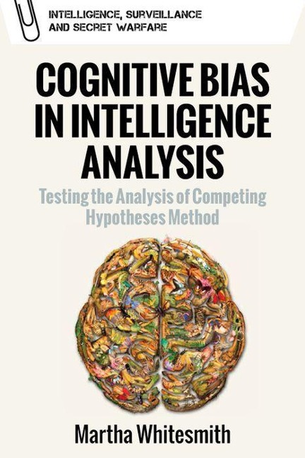 Cognitive Bias in Intelligence Analysis - Martha Whitesmith