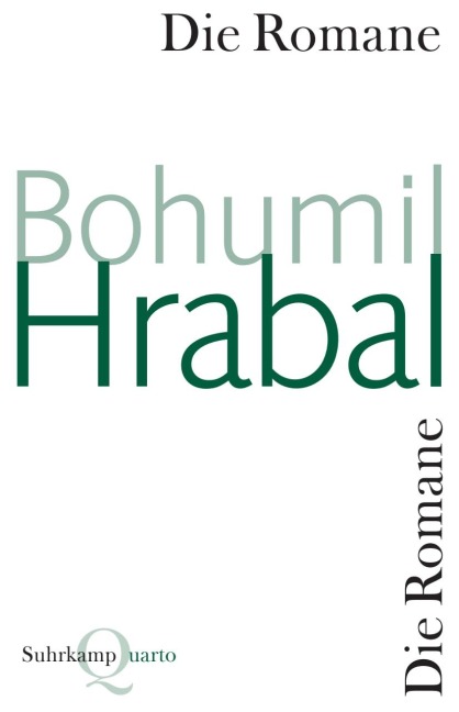 Die Romane - Bohumil Hrabal