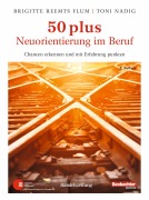 Cover-Bild zum Titel '50 plus. Neuorientierung im Beruf' von 'Brigitte Reemts Flum, Toni Nadig'
