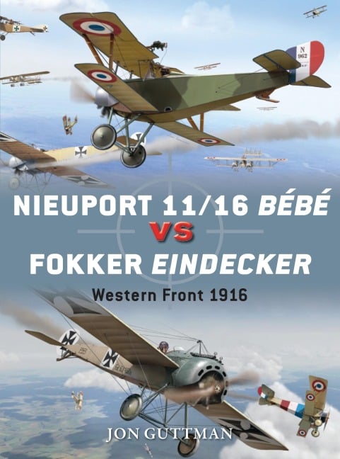 Nieuport 11/16 Bébé Vs Fokker Eindecker - Jon Guttman