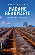Cover-Bild zum Titel 'Madame Beaumarie und der Winter in der Provence' von 'Ingrid Walther'