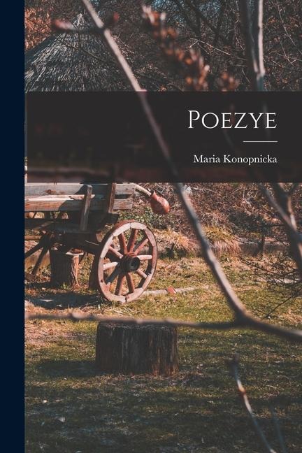 Poezye - Maria Konopnicka