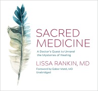Cover-Bild zum Titel 'Sacred Medicine: A Doctor's Quest to Unravel the Mysteries of Healing' von 'Lissa Rankin'