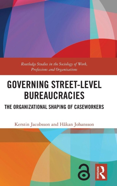 Governing Street-Level Bureaucracies - Kerstin Jacobsson, Håkan Johansson