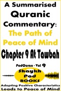 Cover-Bild zum Titel 'A Summarised Quranic Commentary: The Path of Peace of Mind - Chapter 9 At Tawbah' von 'ShaykhPod Books'