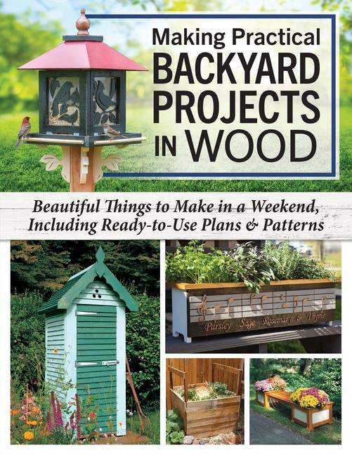 Making Practical Backyard Projects in Wood - Bridgewater, Mike Mcgrath, Barry Gross, Frank Egholm, Chris Gleason