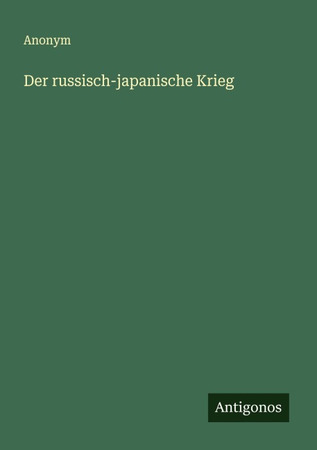Der russisch-japanische Krieg - Anonym