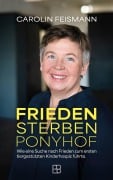 Cover-Bild zum Titel 'Frieden Sterben Ponyhof' von 'Carolin Feismann, Karoline Kuhn'