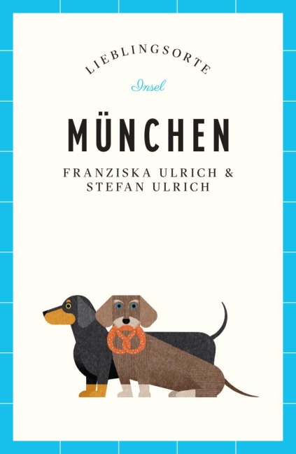 München Reiseführer LIEBLINGSORTE - Stefan Ulrich, Franziska Ulrich