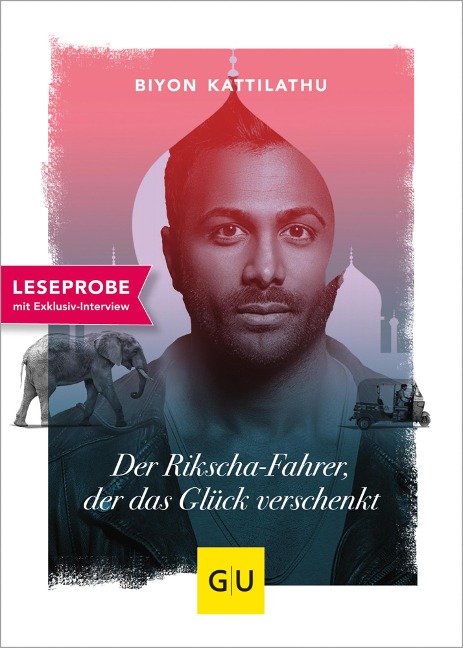 XXL-Leseprobe: Der Rikscha-Fahrer, der das Glück verschenkt - Biyon Kattilathu