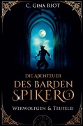 Cover-Bild zum Titel 'Werwolfgen & Teufelei - Die Abenteuer des Barden Spikero 3' von 'C. Gina Riot'
