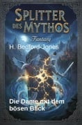 Cover-Bild zum Titel 'Die Dame mit dem bösen Blick: Splitter des Mythos: Fantasy' von 'H. Bedford-Jones'