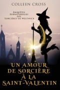 Cover-Bild zum Titel 'Un amour de sorcière à la Saint-Valentin' von 'Colleen Cross'