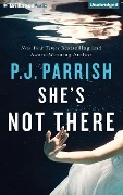 She's Not There - P. J. Parrish